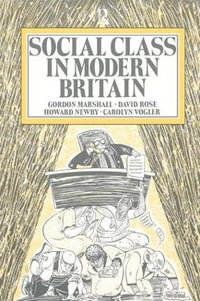 Social Class in Modern Britain - Gordon Marshall
