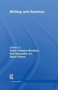 Writing and America : Crosscurrents - Gavin Cologne-Brookes