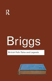 British Folk Tales and Legends : A Sampler - Katharine Briggs