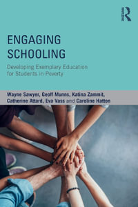 Engaging Schooling : Developing Exemplary Education for Students in Poverty - Wayne Sawyer