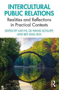 Intercultural Public Relations : Realities and Reflections in Practical Contexts - Lan Ni