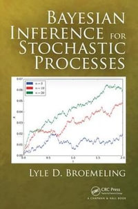 Bayesian Inference for Stochastic Processes - Lyle D. Broemeling