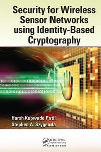 Security for Wireless Sensor Networks using Identity-Based Cryptography - Harsh Kupwade  Patil