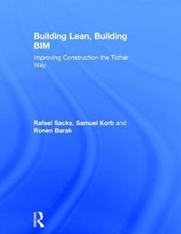 Building Lean, Building BIM : Improving Construction the Tidhar Way - Rafael Sacks