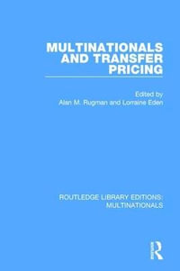 Multinationals and Transfer Pricing : Routledge Library Editions: Multinationals - Alan M. Rugman