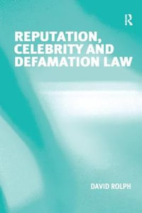Reputation, Celebrity and Defamation Law - David Rolph