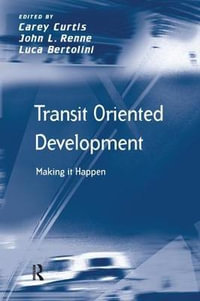 Transit Oriented Development : Making it Happen - John L. Renne