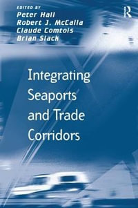 Integrating Seaports and Trade Corridors : Transport and Mobility - Robert J. McCalla