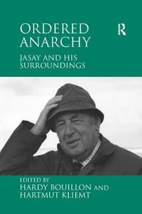 Ordered Anarchy : Jasay and his Surroundings - Hartmut Kliemt