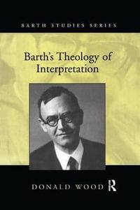 Barth's Theology of Interpretation : Barth Studies - Donald Wood