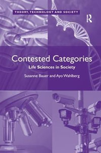 Contested Categories : Life Sciences in Society - Ayo Wahlberg