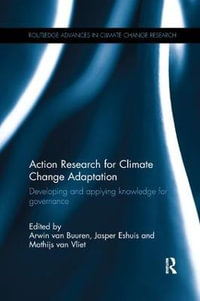 Action Research for Climate Change Adaptation : Developing and applying knowledge for governance - Arwin van Buuren