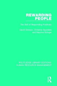 Rewarding People : The Skill of Responding Positively - David Dickson