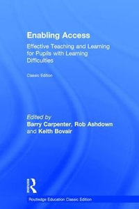 Enabling Access : Effective Teaching and Learning for Pupils with Learning Difficulties - Barry, OBE  Carpenter