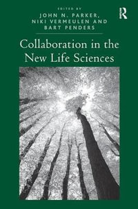 Collaboration in the New Life Sciences - John N. Parker