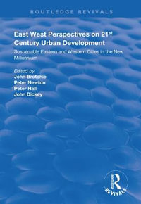 East West Perspectives on 21st Century Urban Development : Sustainable Eastern and Western Cities in the New Millennium - John Brotchie