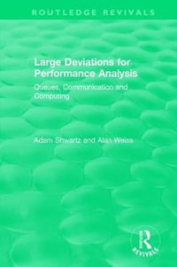 Large Deviations For Performance Analysis : Queues, Communication and Computing - Alan Weiss