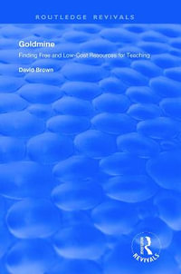 Goldmine : Finding Free and Low Cost Resources for Teaching - David Brown