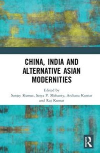 China, India and Alternative Asian Modernities - Sanjay Kumar