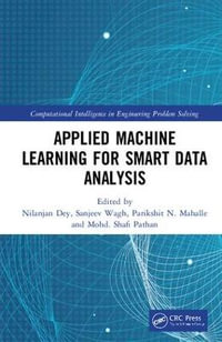 Applied Machine Learning for Smart Data Analysis : Computational Intelligence in Engineering Problem Solving - Nilanjan Dey