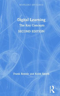 Digital Learning : The Key Concepts - Frank Rennie