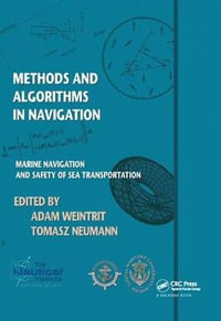 Methods and Algorithms in Navigation : Marine Navigation and Safety of Sea Transportation - Adam Weintrit