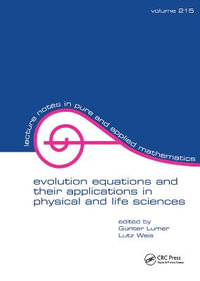 Evolution Equations and Their Applications in Physical and Life Sciences : Lecture Notes in Pure and Applied Mathematics - G Lumer