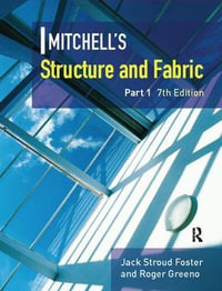 Mitchell's Structure & Fabric Part 1 : Mitchell's Building Series - J S Foster
