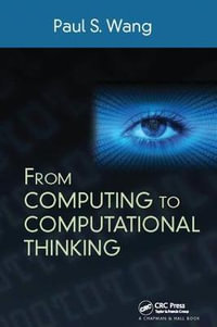 From Computing to Computational Thinking - Paul S.  Wang