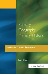 Primary Geography Primary History - Peter Knight