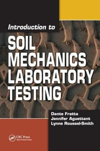Introduction to Soil Mechanics Laboratory Testing - Dante Fratta