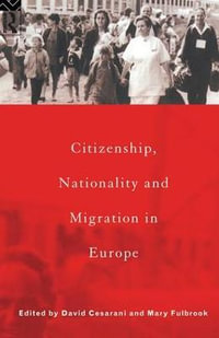 Citizenship, Nationality and Migration in Europe - David Cesarani