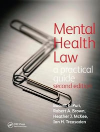 Mental Health Law 2E A Practical Guide - Basant Puri