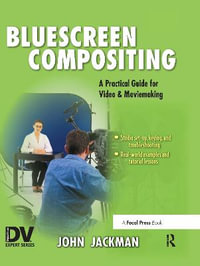 Bluescreen Compositing : A Practical Guide for Video & Moviemaking - John Jackman