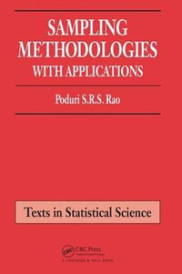 Sampling Methodologies with Applications : Chapman & Hall/CRC Texts in Statistical Science - Poduri S.R.S.  Rao