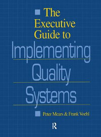 The Executive Guide to Implementing Quality Systems - Frank Voehl