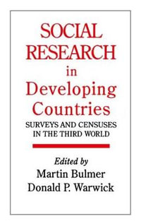 Social Research In Developing Countries : Surveys And Censuses In The Third World - Martin Bulmer