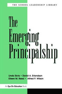 Emerging Principalship, The - David A.  Erlandson