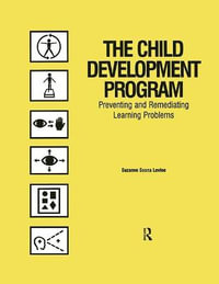 The Child Development Program : Preventing and Remediating Learning Problems - Suzanne Sosna Levine