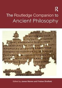 Routledge Companion to Ancient Philosophy : Routledge Philosophy Companions - Frisbee Sheffield