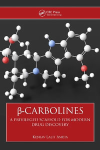 ?-Carbolines : A Privileged Scaffold for Modern Drug Discovery - K.L. Ameta, Ph.D.