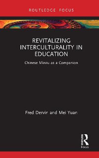 Revitalizing Interculturality in Education : Chinese Minzu as a Companion - Fred Dervin