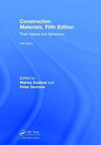 Construction Materials : Their Nature and Behaviour, Fifth Edition - Marios Soutsos