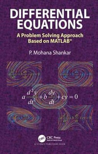 Differential Equations : A Problem Solving Approach Based on MATLAB - P. Mohana Shankar