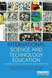 International Science and Technology Education : Exploring Culture, Economy and Social Perceptions - Ortwin Renn
