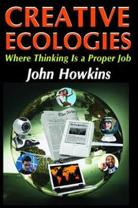 Creative Ecologies : Where Thinking Is a Proper Job - Bronislaw Malinowski