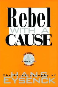 Rebel with a Cause - Hans Eysenck