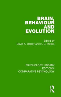 Brain, Behaviour and Evolution : Psychology Library Editions: Comparative Psychology - David A. Oakley