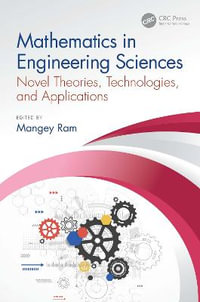 Mathematics in Engineering Sciences : Novel Theories, Technologies, and Applications - Mangey Ram