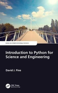 Introduction to Python for Science and Engineering : Computational Physics - David J.  Pine